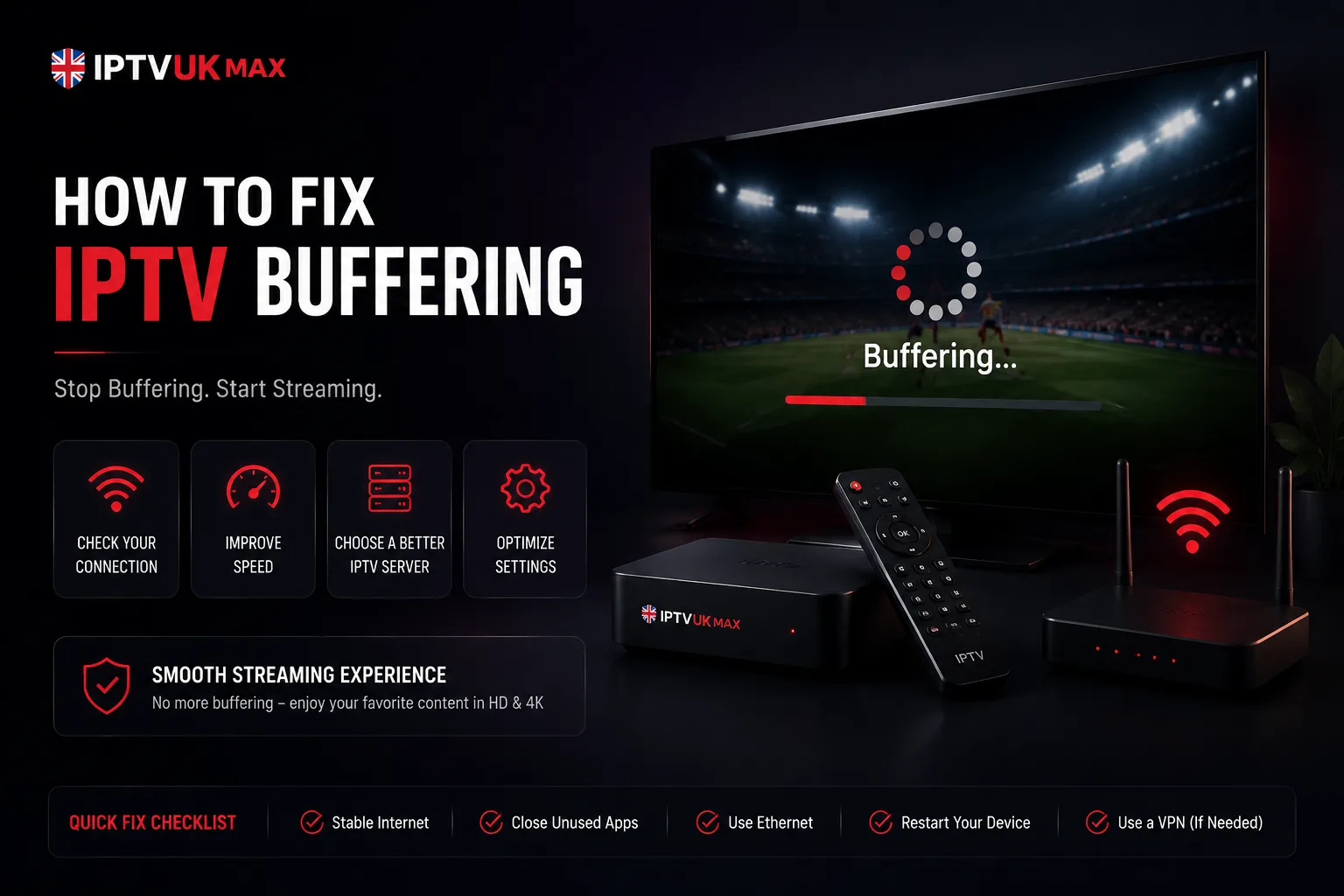How to Fix IPTV Buffering: 7 Proven Fixes That Actually Work — IPTV UK guide by IPTVUKmax